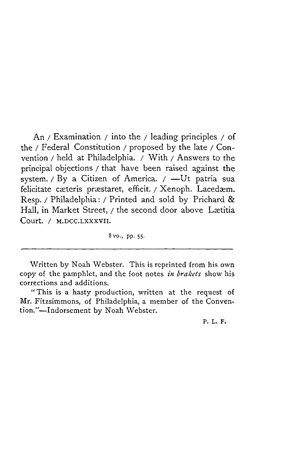 Title page of Noah Webster's An Examination into the Leading Principles of the Federal Constitution, Philadelphia, 1787, as reprinted in Ford's Pamphlets on the Constitution of the United States, 1888.